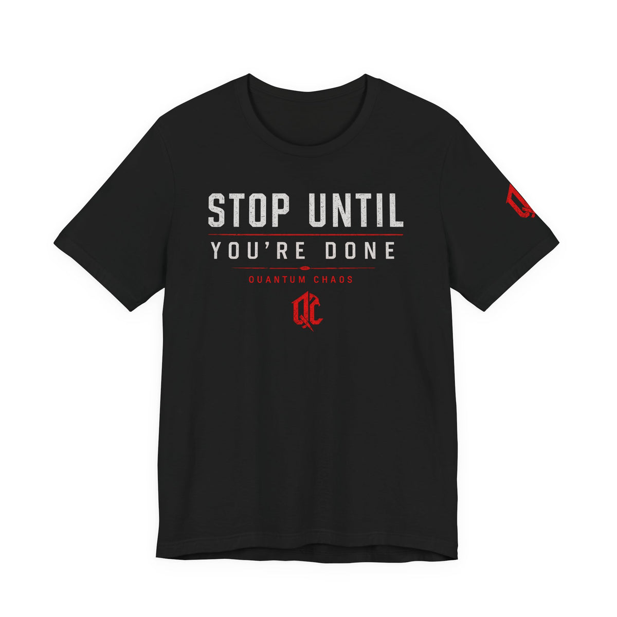 Stop Until You're Done™ Performance Tee